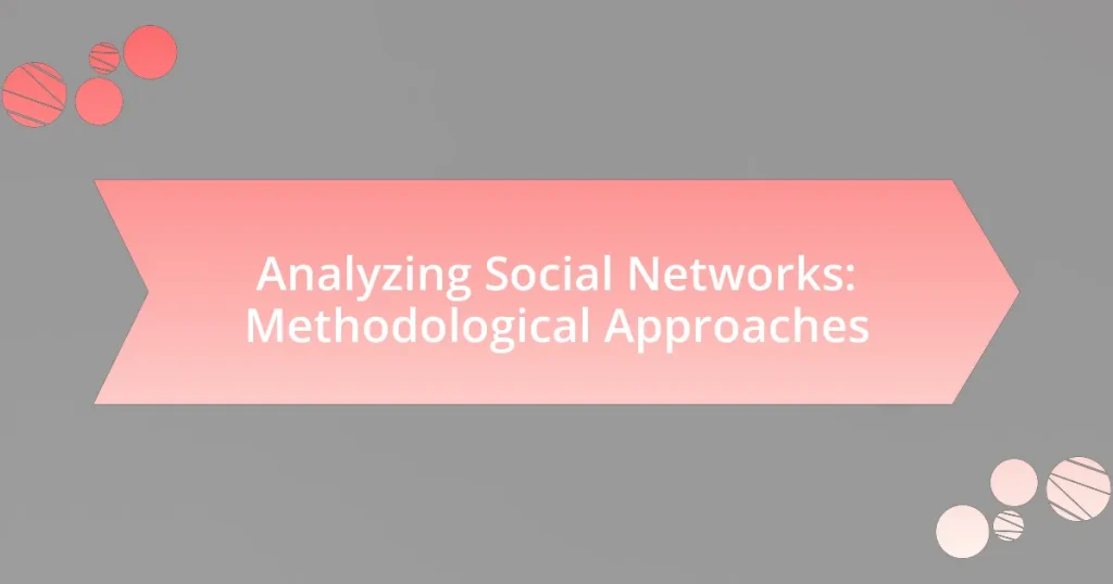 Analyzing Social Networks: Methodological Approaches