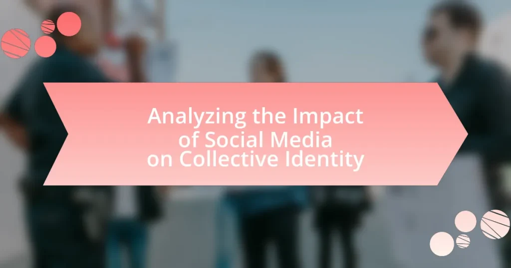 Analyzing the Impact of Social Media on Collective Identity
