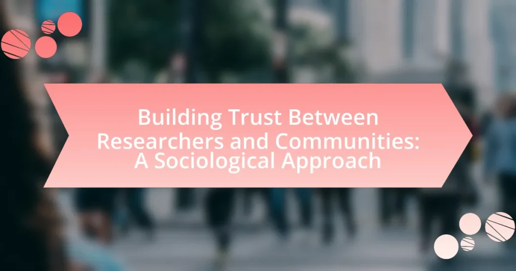 Building Trust Between Researchers and Communities: A Sociological Approach