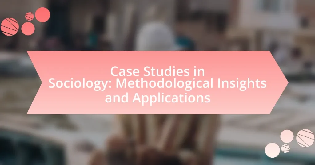 Case Studies in Sociology: Methodological Insights and Applications