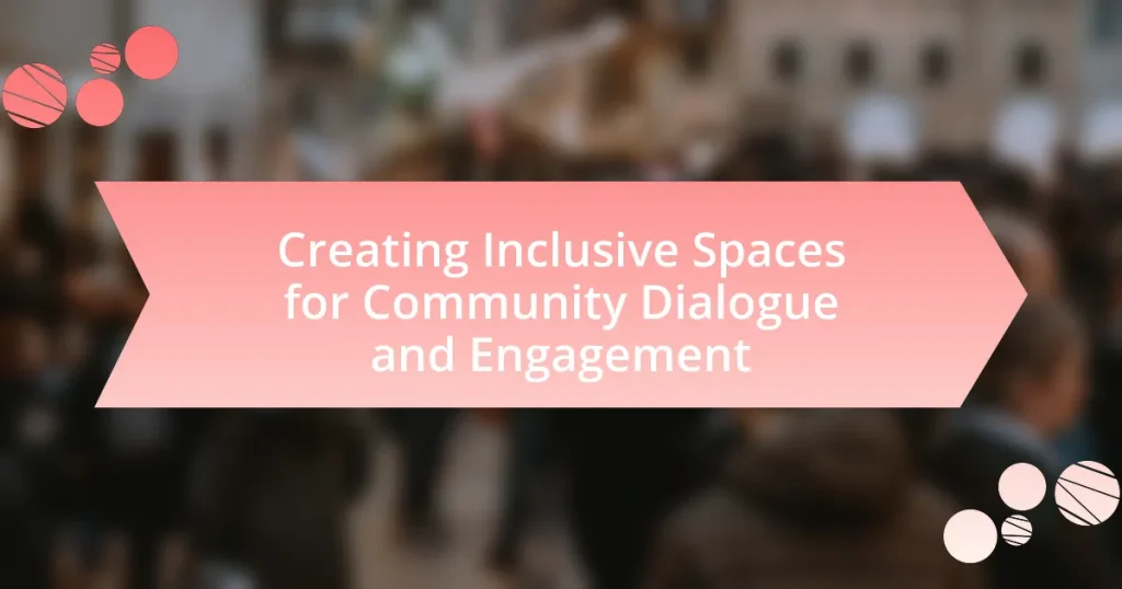 Creating Inclusive Spaces for Community Dialogue and Engagement