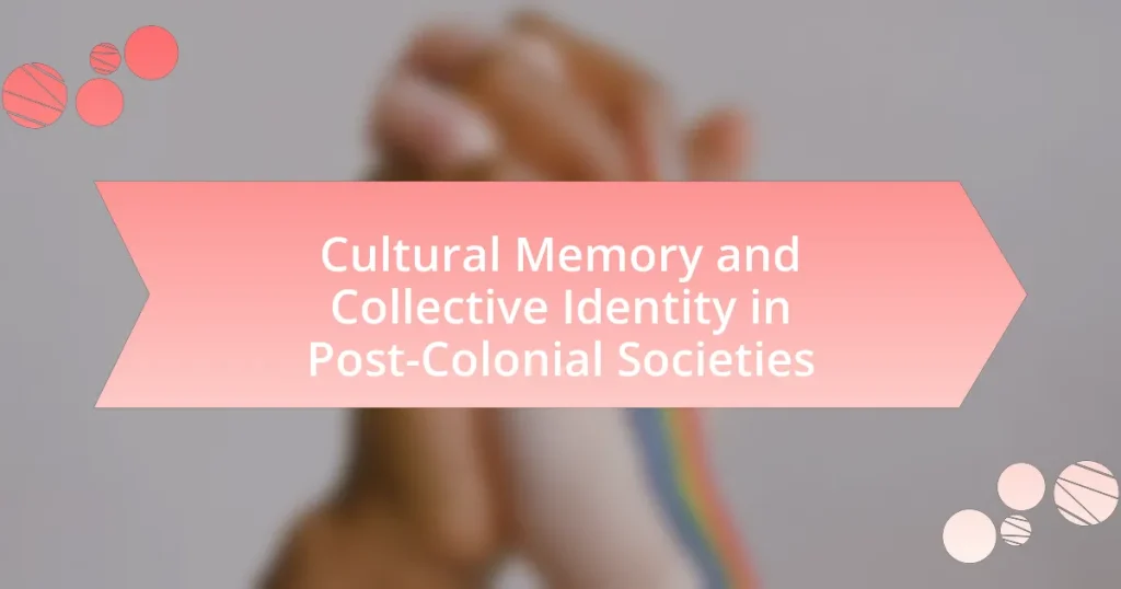 Cultural Memory and Collective Identity in Post-Colonial Societies