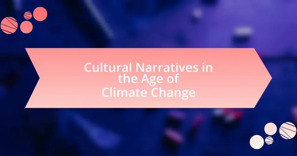 Cultural Narratives in the Age of Climate Change