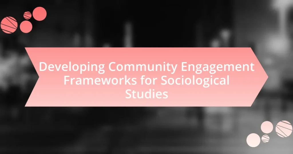 Developing Community Engagement Frameworks for Sociological Studies