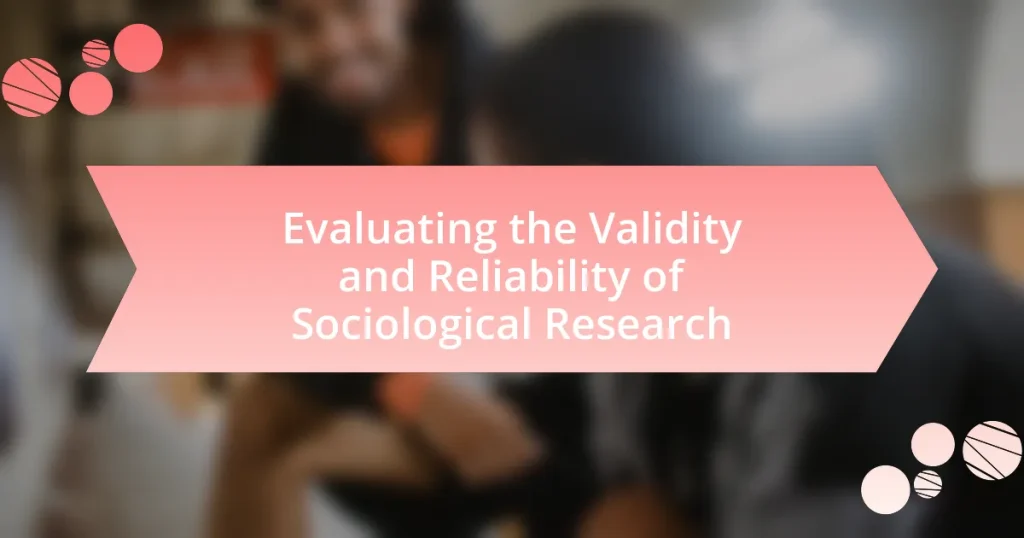 Evaluating the Validity and Reliability of Sociological Research