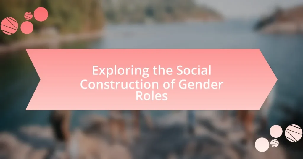 Exploring the Social Construction of Gender Roles