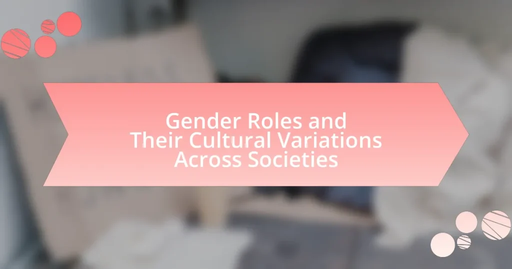 Gender Roles and Their Cultural Variations Across Societies