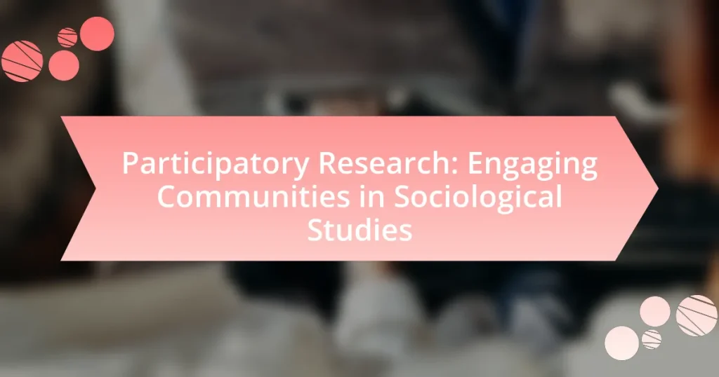 Participatory Research: Engaging Communities in Sociological Studies