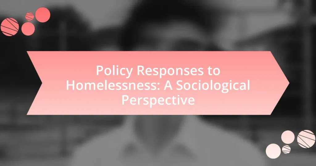 Policy Responses to Homelessness: A Sociological Perspective