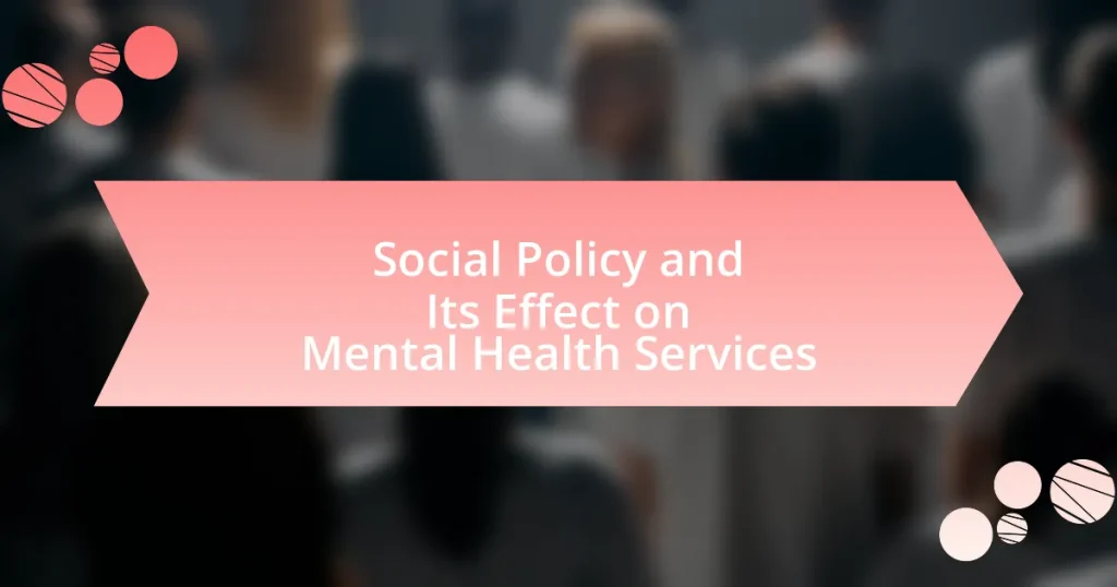 Social Policy and Its Effect on Mental Health Services