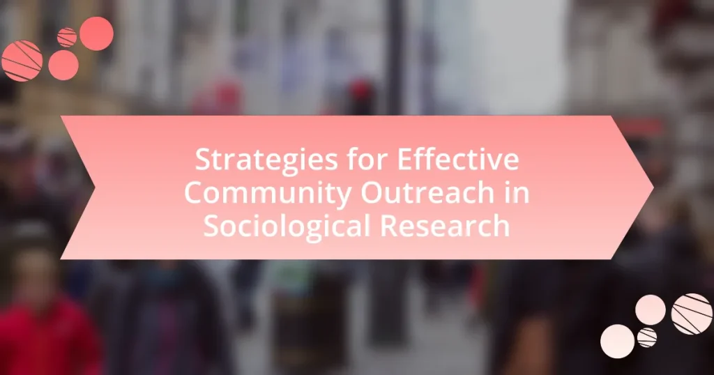 Strategies for Effective Community Outreach in Sociological Research