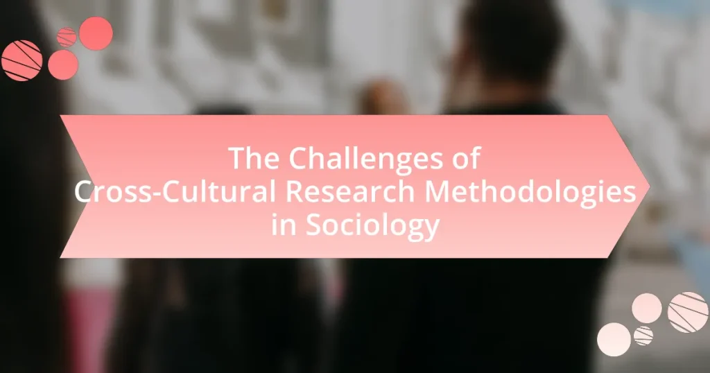 The Challenges of Cross-Cultural Research Methodologies in Sociology
