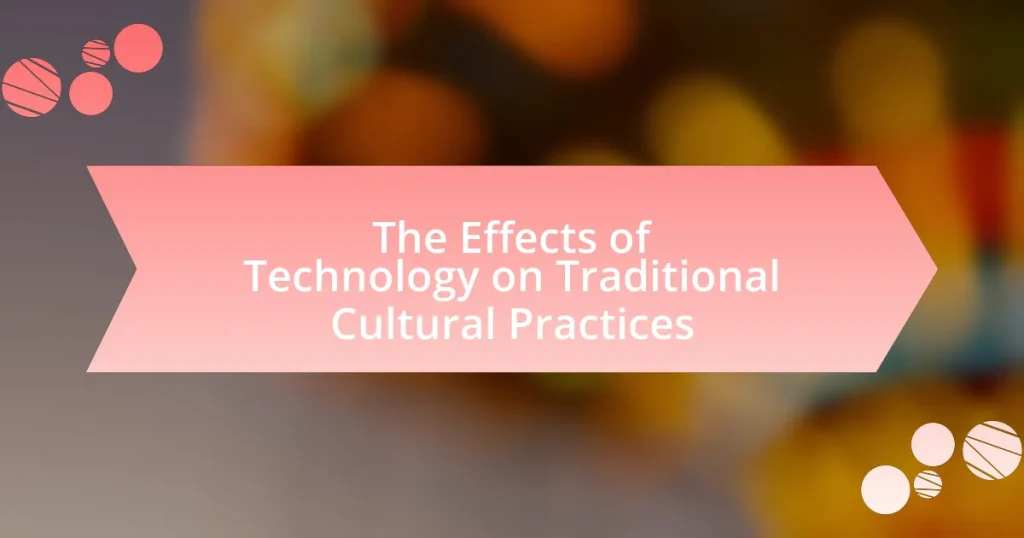 The Effects of Technology on Traditional Cultural Practices