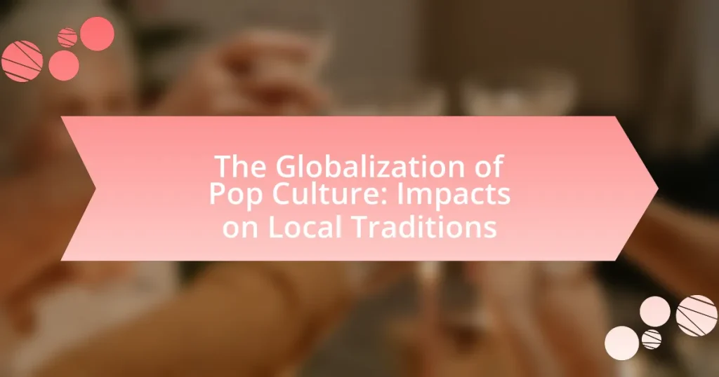 The Globalization of Pop Culture: Impacts on Local Traditions