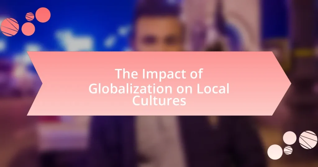 The Impact of Globalization on Local Cultures