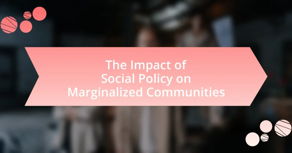 The Impact of Social Policy on Marginalized Communities