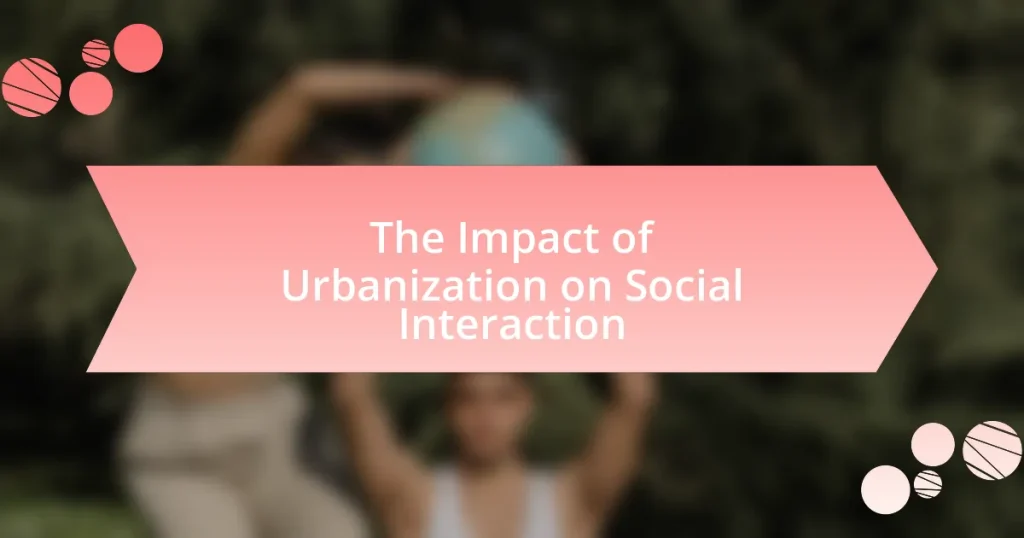 The Impact of Urbanization on Social Interaction