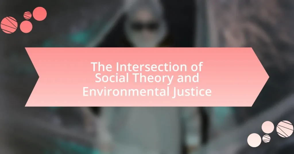 The Intersection of Social Theory and Environmental Justice