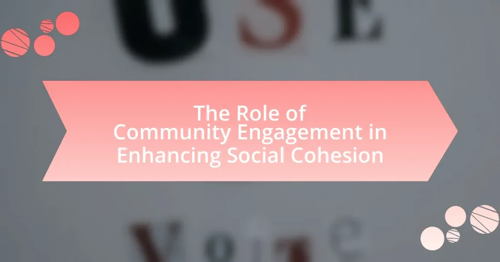 The Role of Community Engagement in Enhancing Social Cohesion