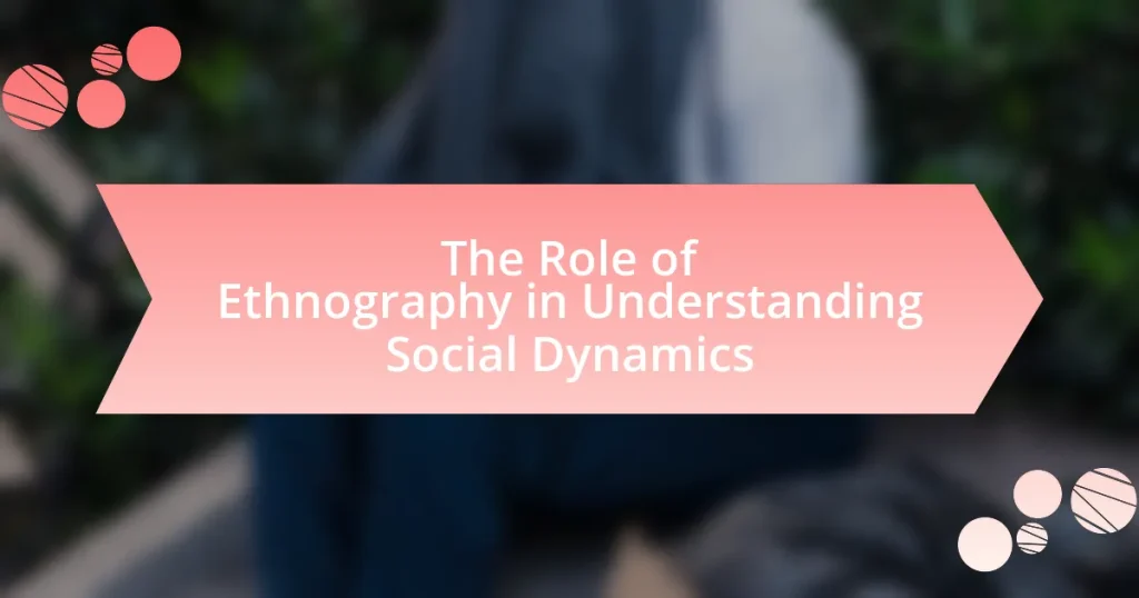 The Role of Ethnography in Understanding Social Dynamics