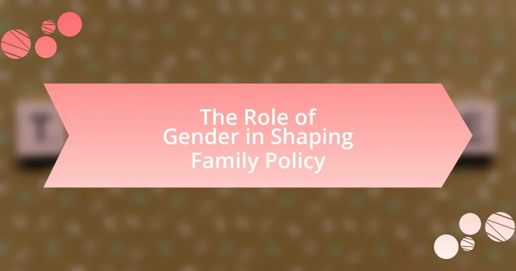 The Role of Gender in Shaping Family Policy