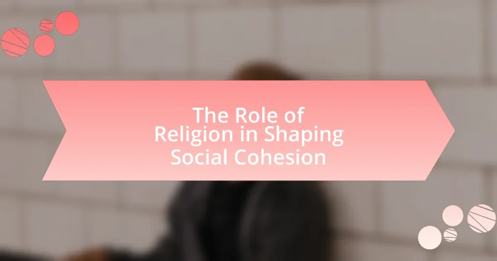 The Role of Religion in Shaping Social Cohesion
