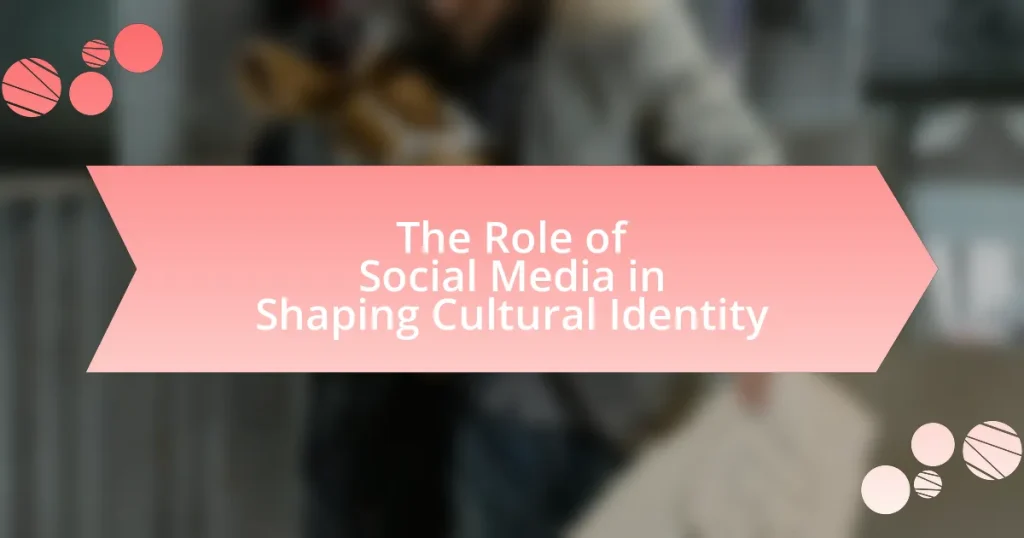 The Role of Social Media in Shaping Cultural Identity