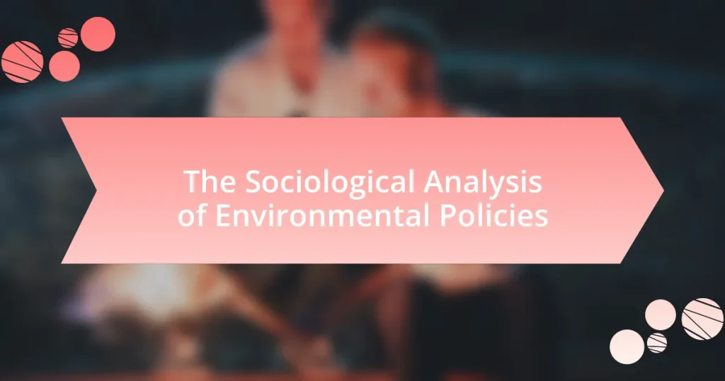 The Sociological Analysis of Environmental Policies