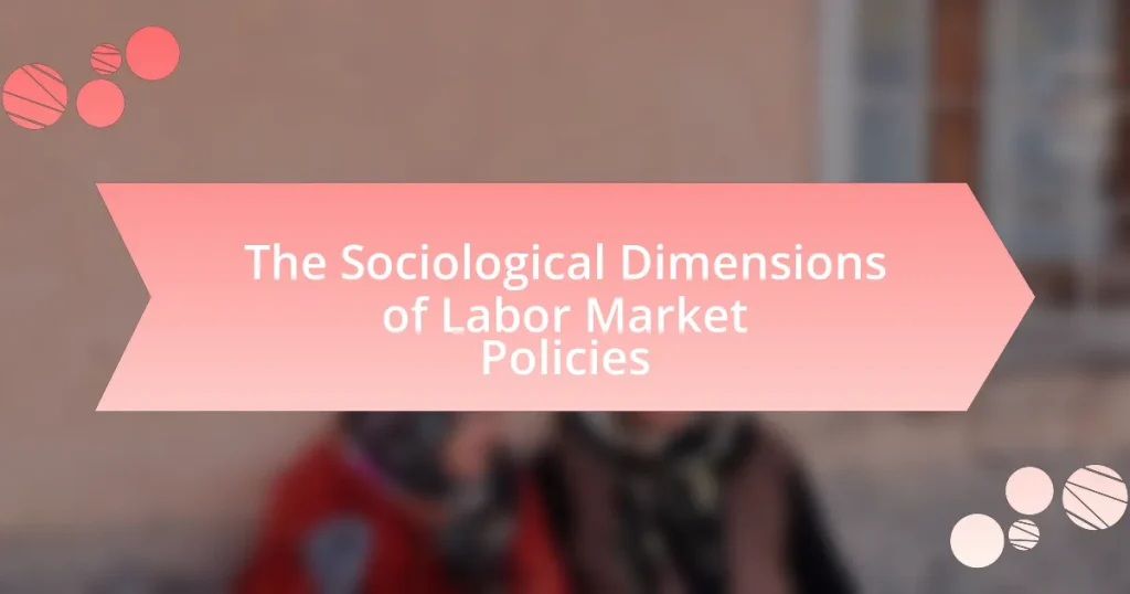 The Sociological Dimensions of Labor Market Policies