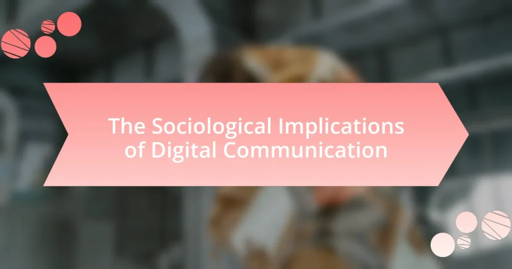 The Sociological Implications of Digital Communication