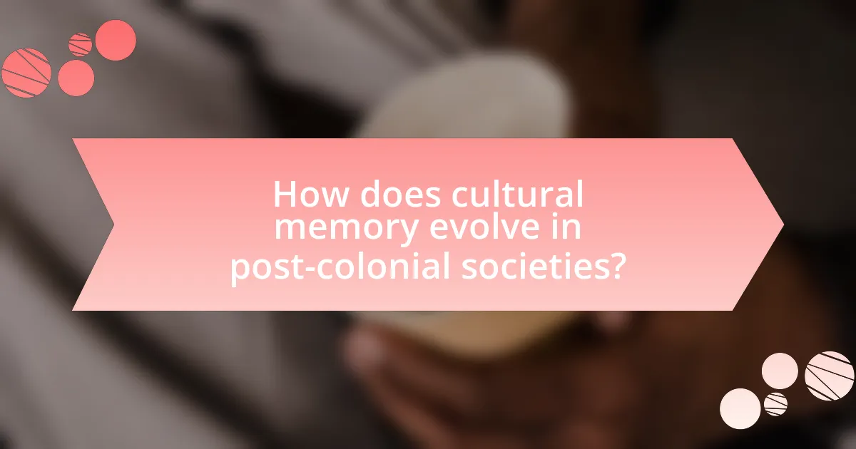 How does cultural memory evolve in post-colonial societies?