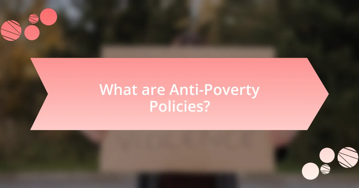 What are Anti-Poverty Policies?
