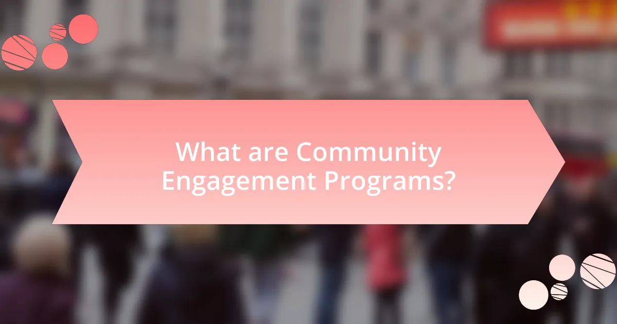 What are Community Engagement Programs?