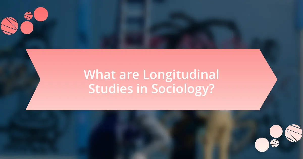 What are Longitudinal Studies in Sociology?