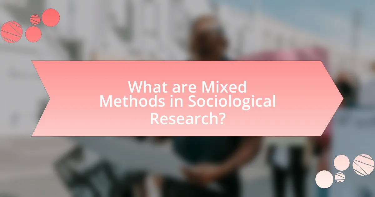 What are Mixed Methods in Sociological Research?