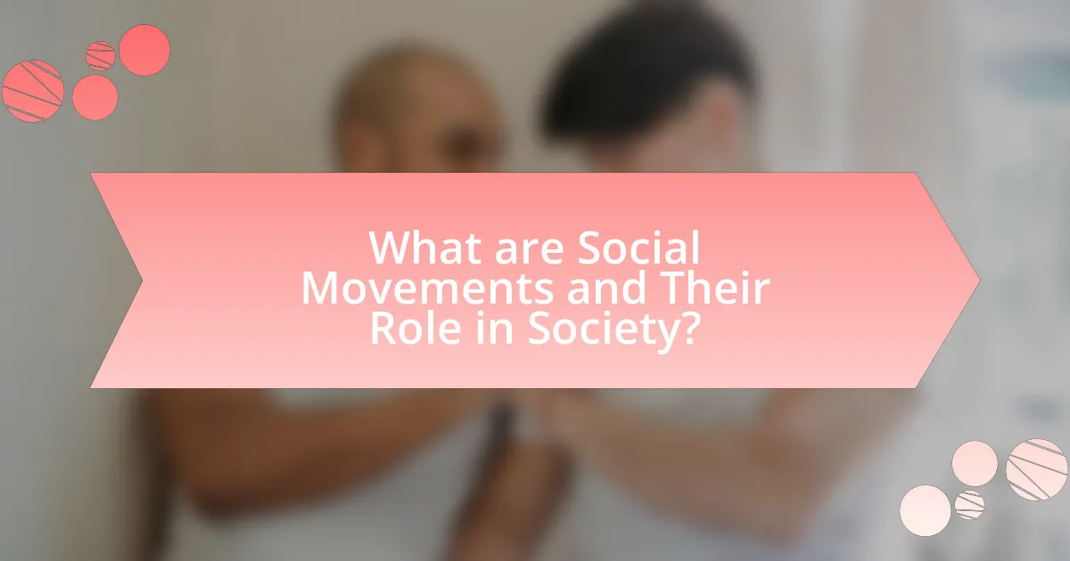 What are Social Movements and Their Role in Society?
