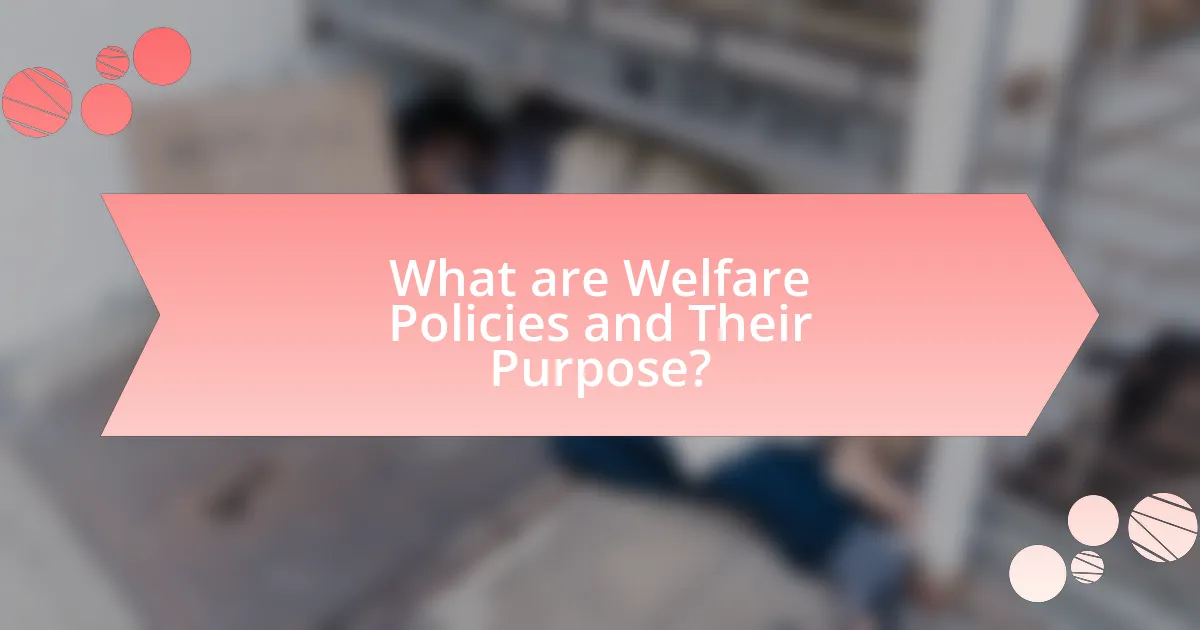 What are Welfare Policies and Their Purpose?