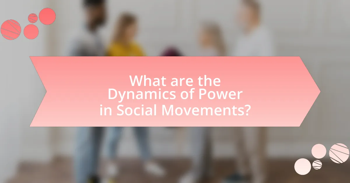 What are the Dynamics of Power in Social Movements?