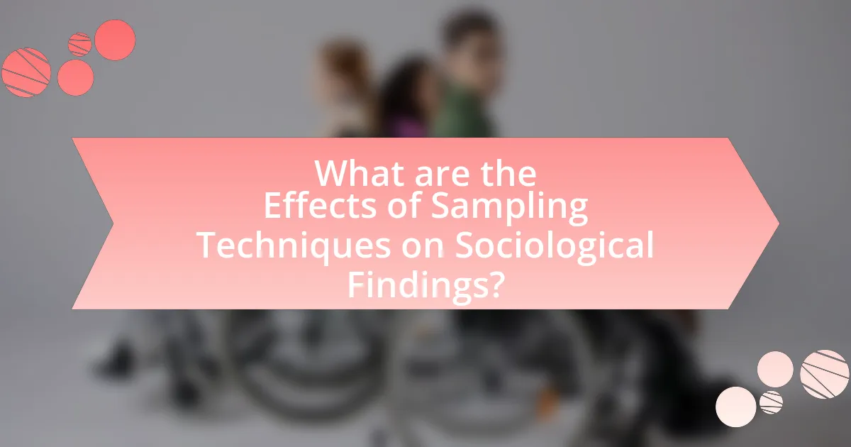 What are the Effects of Sampling Techniques on Sociological Findings?