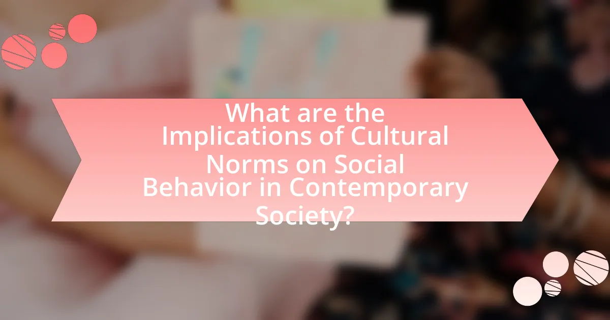 What are the Implications of Cultural Norms on Social Behavior in Contemporary Society?