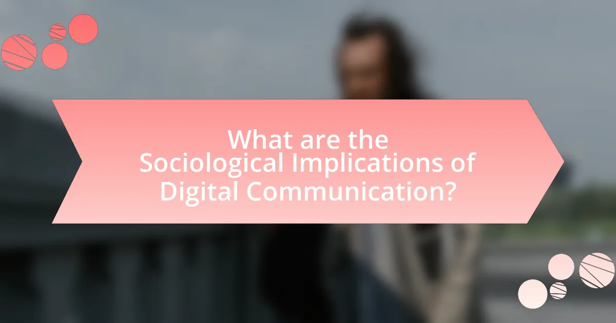 What are the Sociological Implications of Digital Communication?