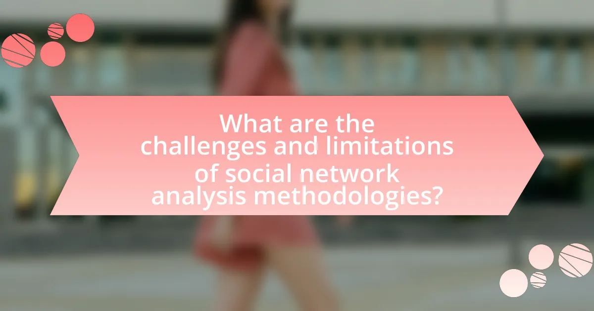 What are the challenges and limitations of social network analysis methodologies?