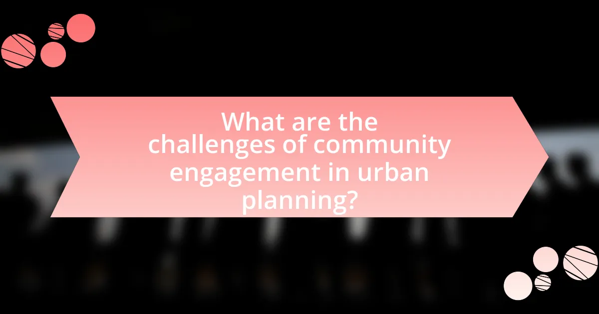 What are the challenges of community engagement in urban planning?