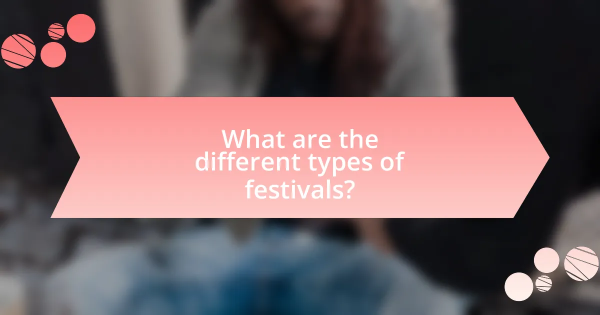 What are the different types of festivals?