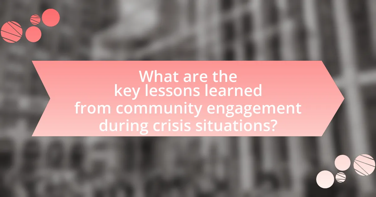 What are the key lessons learned from community engagement during crisis situations?