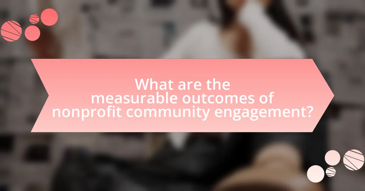 What are the measurable outcomes of nonprofit community engagement?