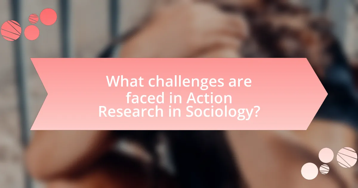 What challenges are faced in Action Research in Sociology?