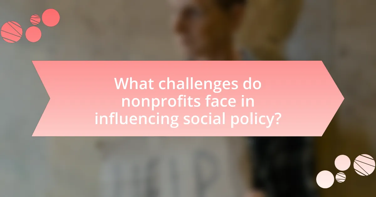 What challenges do nonprofits face in influencing social policy?