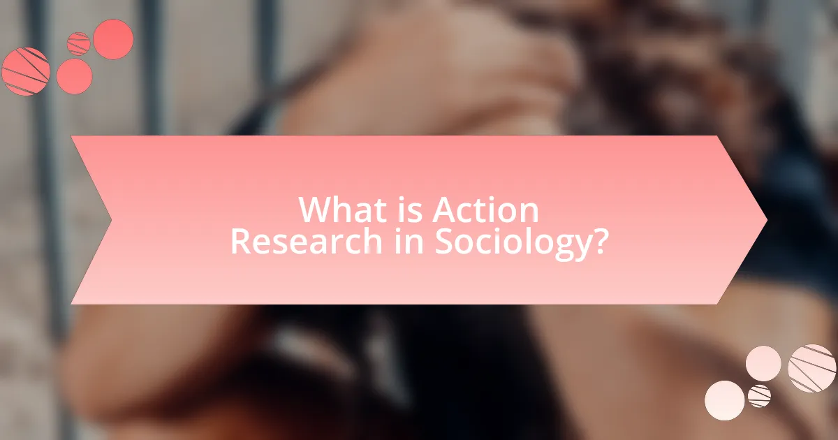 What is Action Research in Sociology?