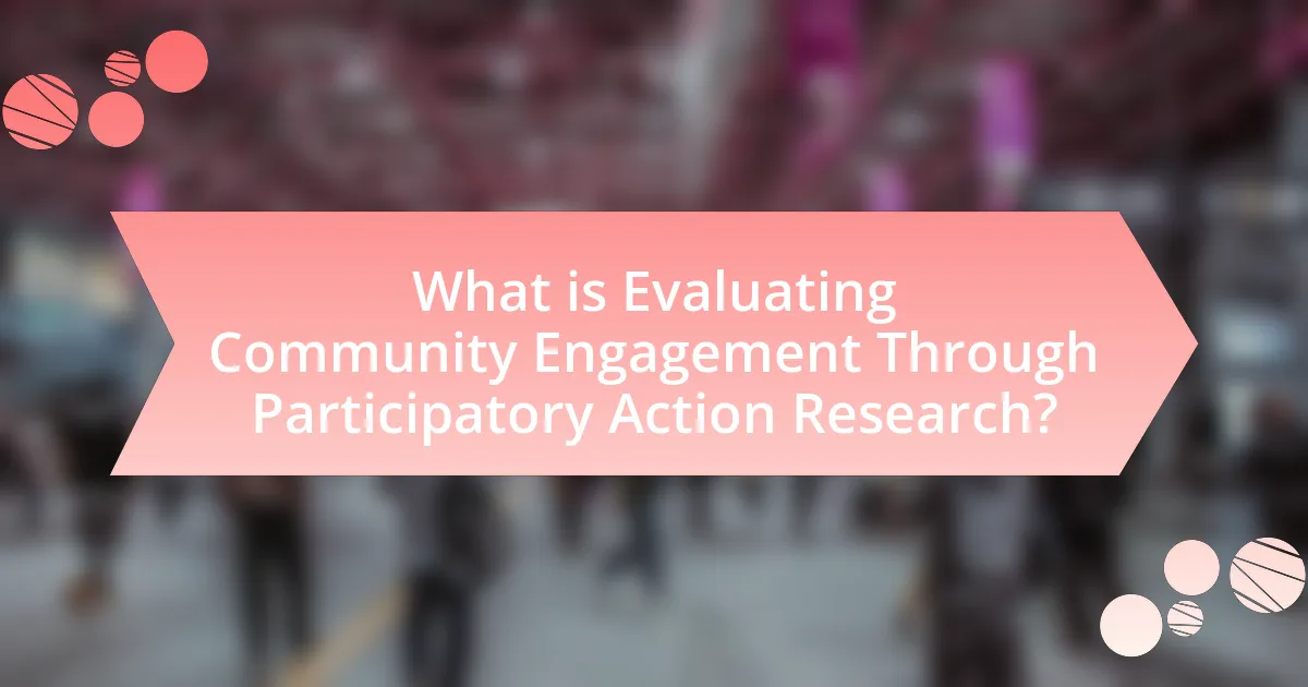 What is Evaluating Community Engagement Through Participatory Action Research?